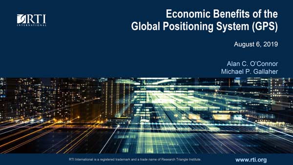 Presentation cover: RTI International - Economic Benefits of the Global Positioning System (GPS) - August 6, 2019 - Alan C. O'Connor - Michael P. Gallagher