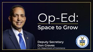 Op-Ed | Space to Grow | Deputy Secretary Don Graves, U.S. Department of Commerce | Headshot of Don Graves, Department of Commerce Logo