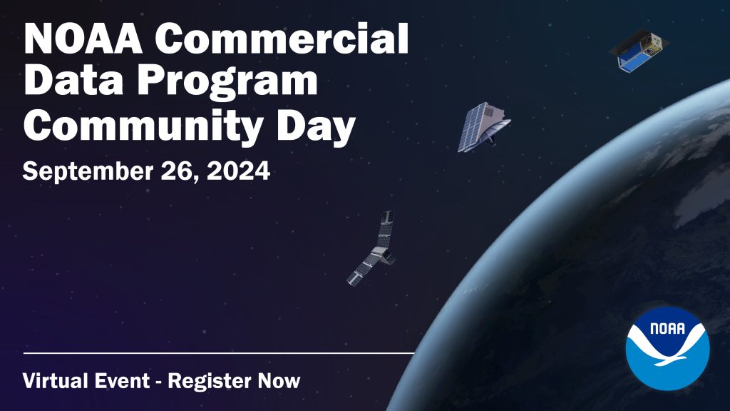 NOAA Commercial Data Program Community Day | September 26, 2024 | Virtual Event - Register Now | NOAA logo | Nighttime Earth with three small satellites