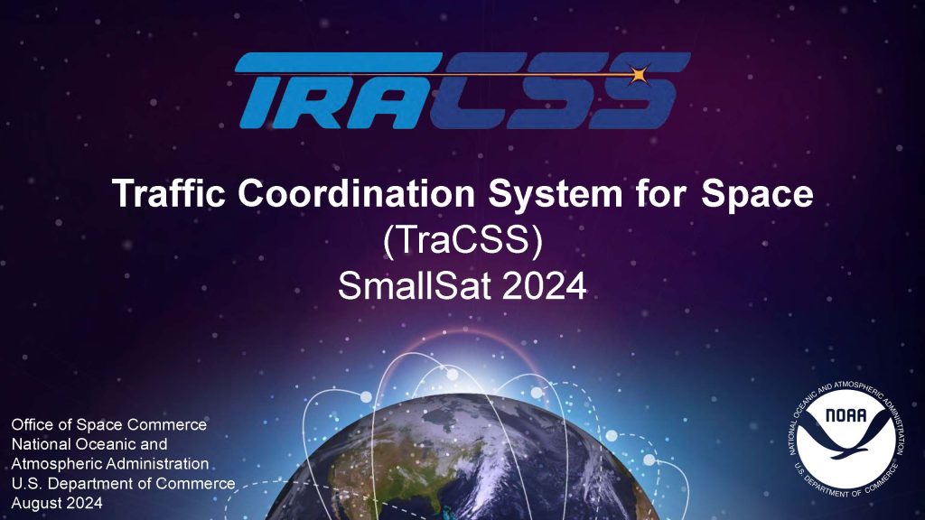 TraCSS logo | Traffic Coordination System for Space (TraCSS) | SmallSat 2024 | Office of Space Commerce | National Oceanic and Atmospheric Administration | U.S. Department of Commerce | August 2024 | NOAA logo | Stylized orbits around Earth