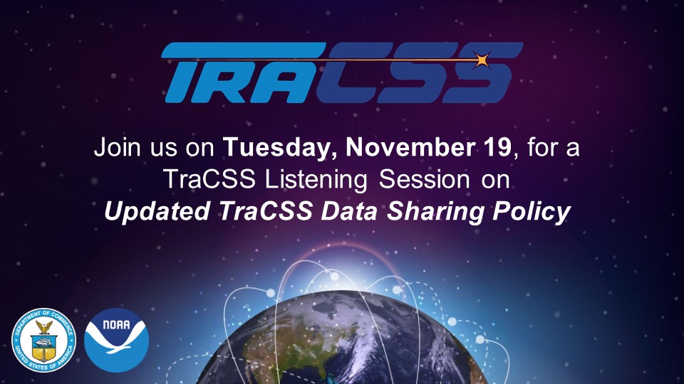 TraCSS logo | Join us on Tuesday, November 19, for a TraCSS Listening Session on Updated TraCSS Data Sharing Policy | DOC and NOAA logos | Earth with stylized orbits around it